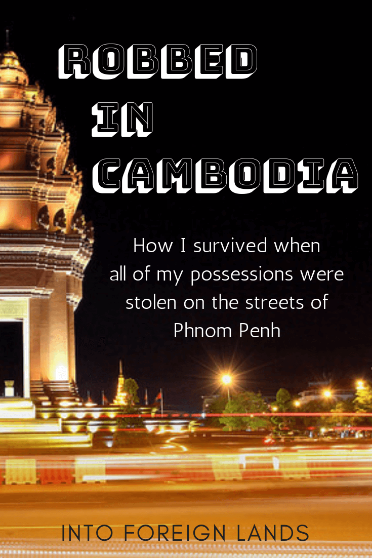 Robbed in Cambodia: My story of surviving a massive theft in Phnom Penh. Learn what to do when your passport is stolen abroad and how to stay safe in Cambodia.